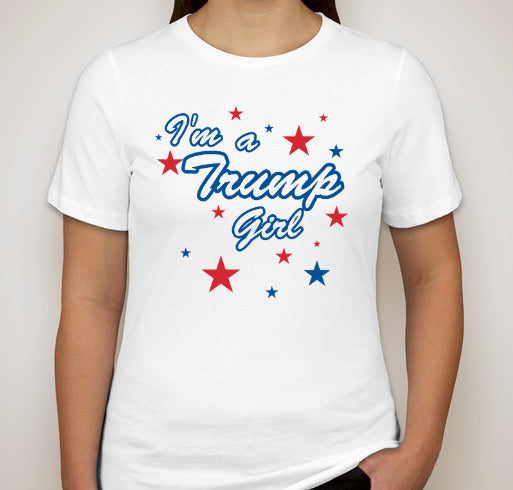 I’m A Trump Girl-“White”- Ladies Favorite Tee “Relaxed Fit”