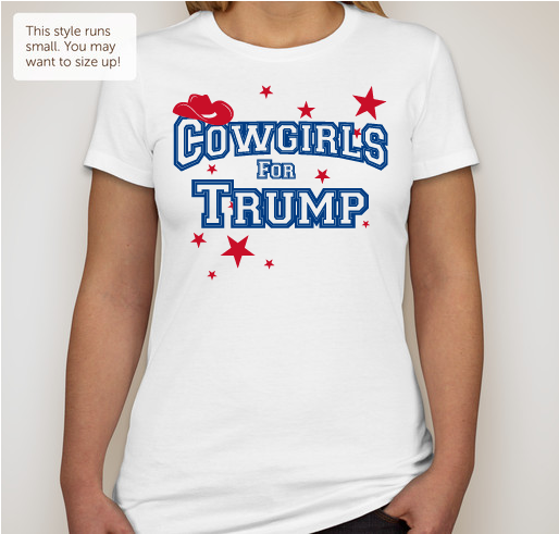 Cowgirls For Trump Ladies Favorite Tee  “Slim Fit” White